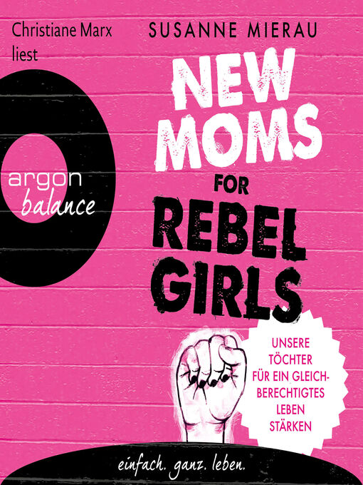 Title details for New Moms for Rebel Girls--Unsere Töchter für ein gleichberechtigtes Leben stärken (Ungekürzte Lesung) by Susanne Mierau - Available